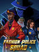 Cover art of Fashion Police Squad for PC Steam, featuring stylish officers in vibrant uniforms with a shadowy villain in the background. Get your digital game key now at RushGame.co